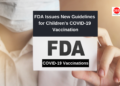 US- FDA new COVID-19 vaccination guidelines for kids